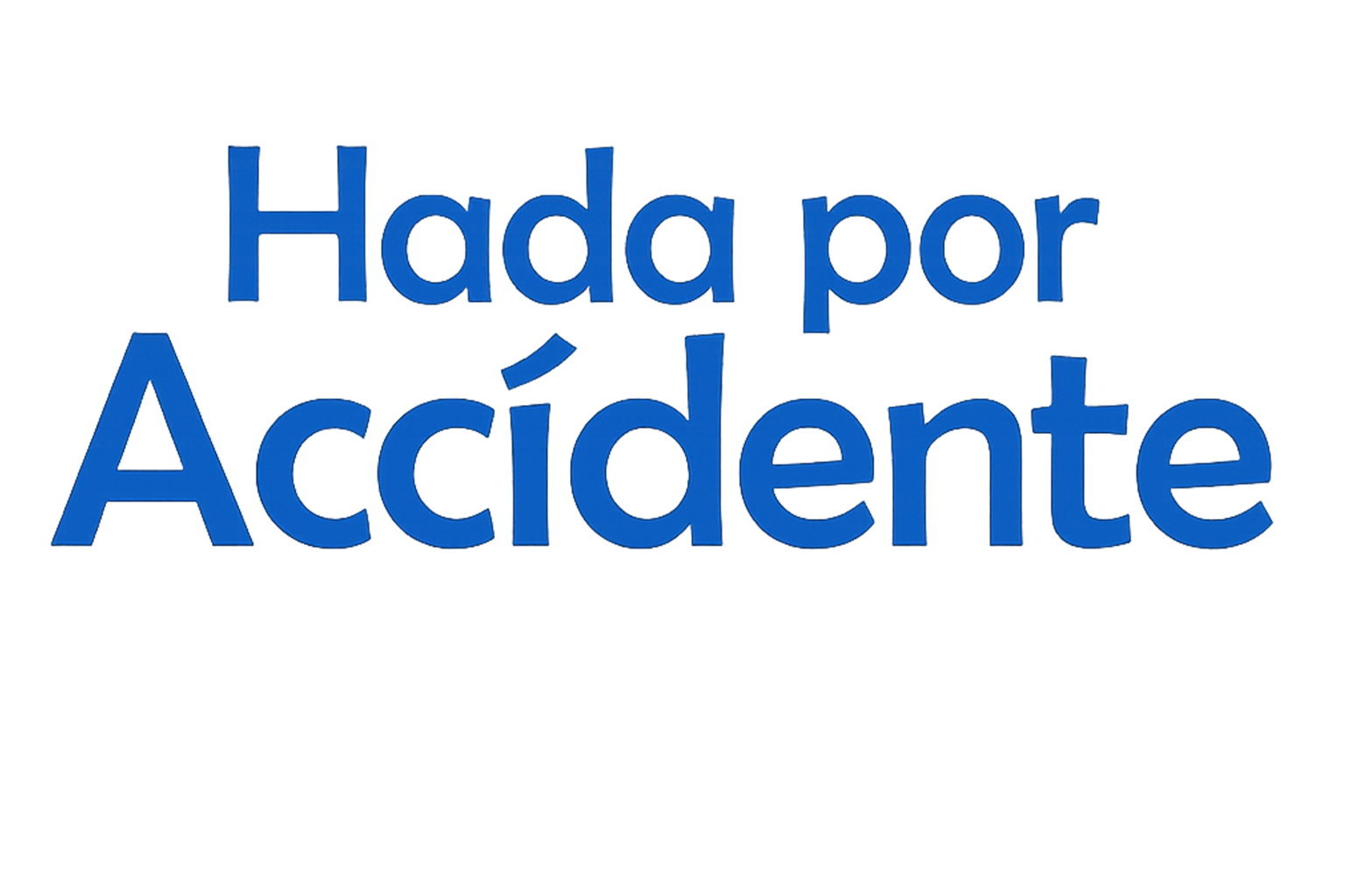 Hada por Accidente